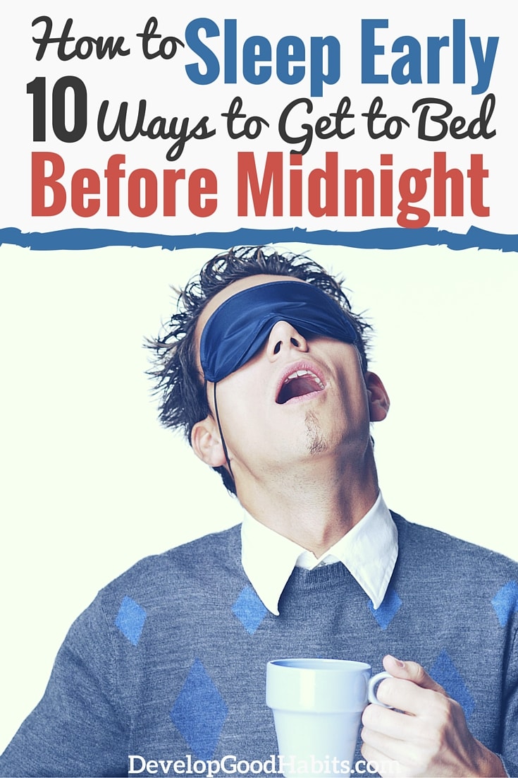 How to Sleep Early Learn how to sleep early and how to go to sleep fast by using these 10 Tips for Getting to Sleep before Midnight. #infographic #wellness #healthyhabits #healthylife #stress #sleep #habits #change