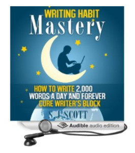 Writing Habit Mastery - How to Write 2,000 Words a Day and Forever Cure Writer's Block