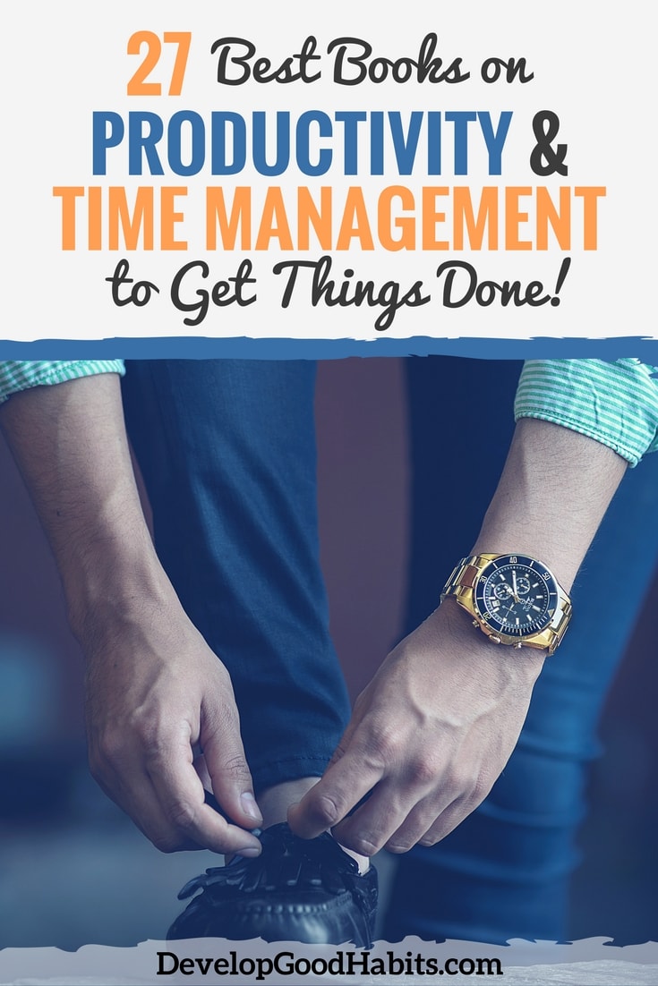 Productivity and Time Management Best books 27 Best Books on Productivity and Time Management to Get Things Done!