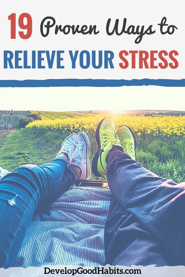 Dealing with Stress: 19 PROVEN Ways to Relieve Your Stress