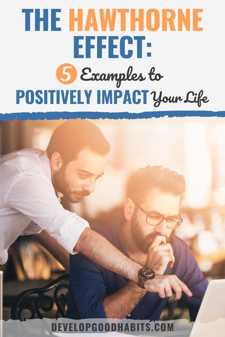 The Hawthorne Effect: 5 Examples to Positively Impact Your Life
