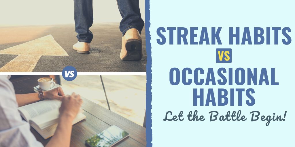 streak habits vs occasional habits | streak habits | occasional habits