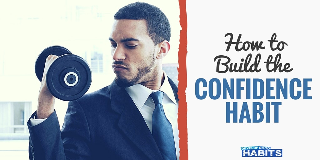 Habits are why confident people are most comfortable being confident and unconfident people are most comfortable being unconfident. Unconfident people are unconfident because they continually and habitually practice living that way.