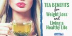 What are the benefits of drinking tea? Learn how a daily tea habit helps you lose weight, improve your health & avoid the negative effects of coffee.