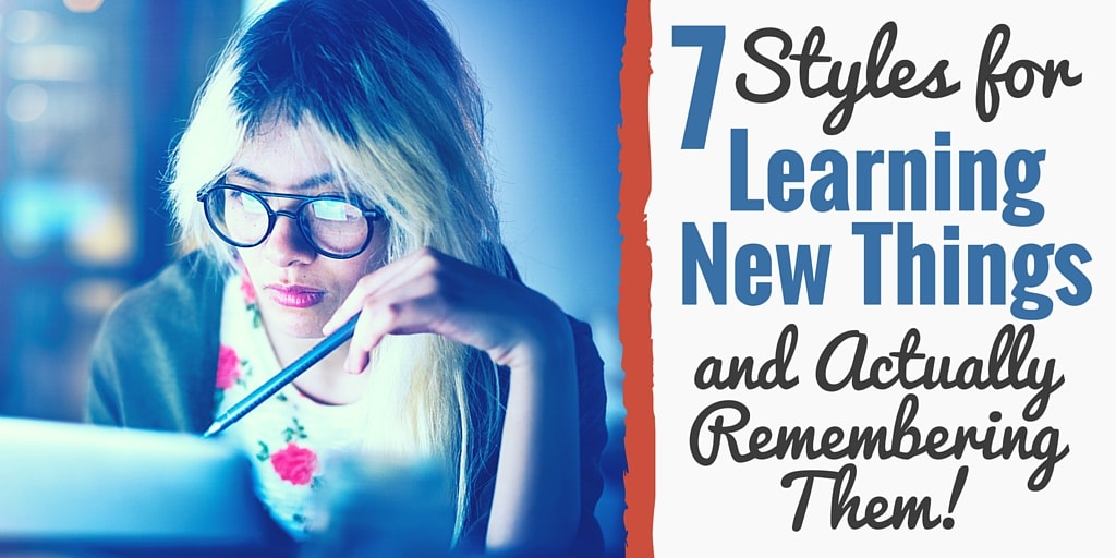 Learn to learn with the 7 styles of learning and how to implement strategies that will help you pick up that next skill with ease.