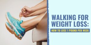 Walking for Weight Loss: How to Lose 1 Pound Per Week Person ties a teal running shoe while a blue panel on the right shows the headline: 'WALKING FOR WEIGHT LOSS: HOW TO LOSE 1 POUND PER WEEK'