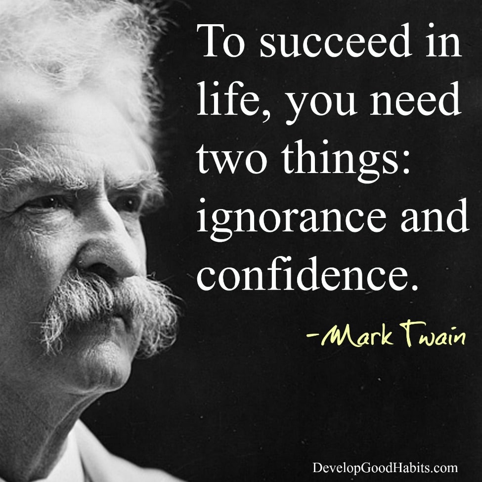 Mark Twain-success in life-ignorance or confidence quote