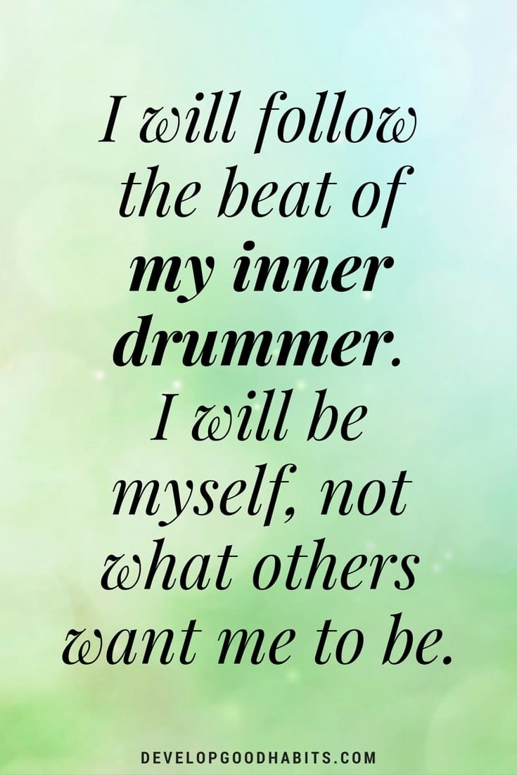 Success Affirmations - I will follow the beat of my inner drummer. I will be myself, not what others want me to be.