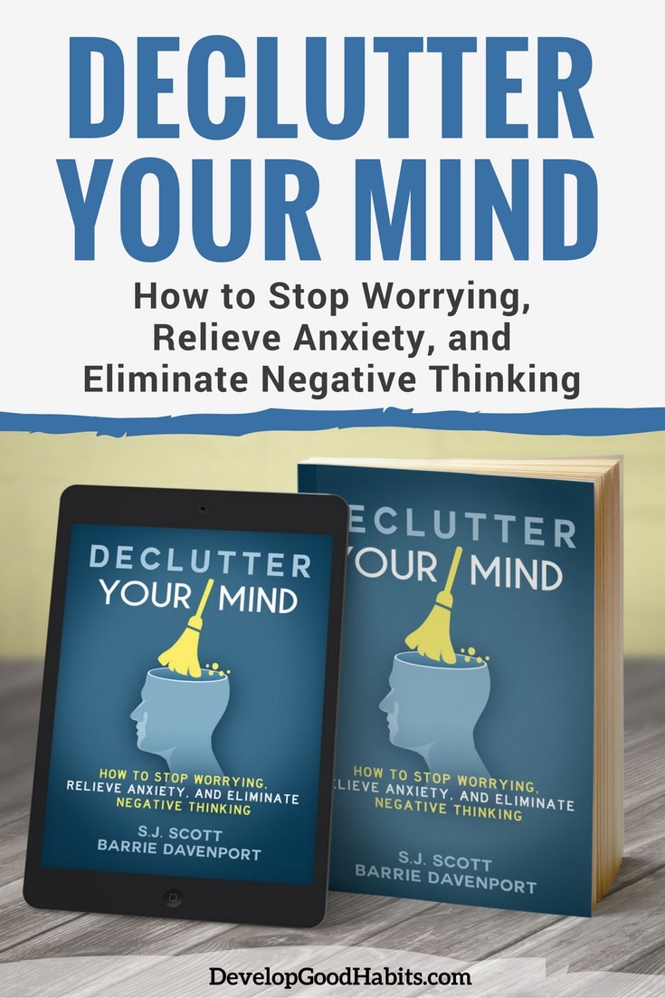 Declutter Your Mind: Eliminate Worry, Relieve Anxiety, and Stop Negative Thoughts