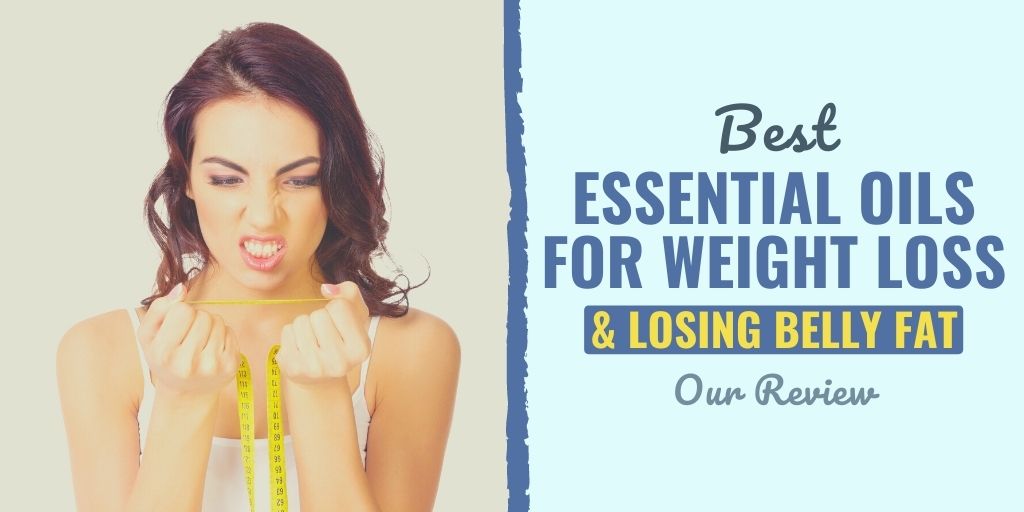 essential oils for weight loss | essential oils for weight loss reviews | what essential oil is good for belly fat