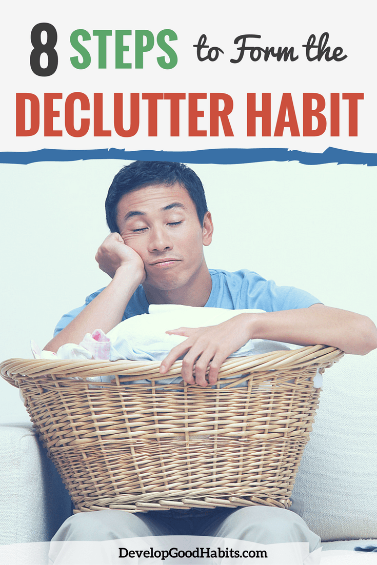 Here's the eight-step plan Steve recommends to his readers for building the declutter habit.