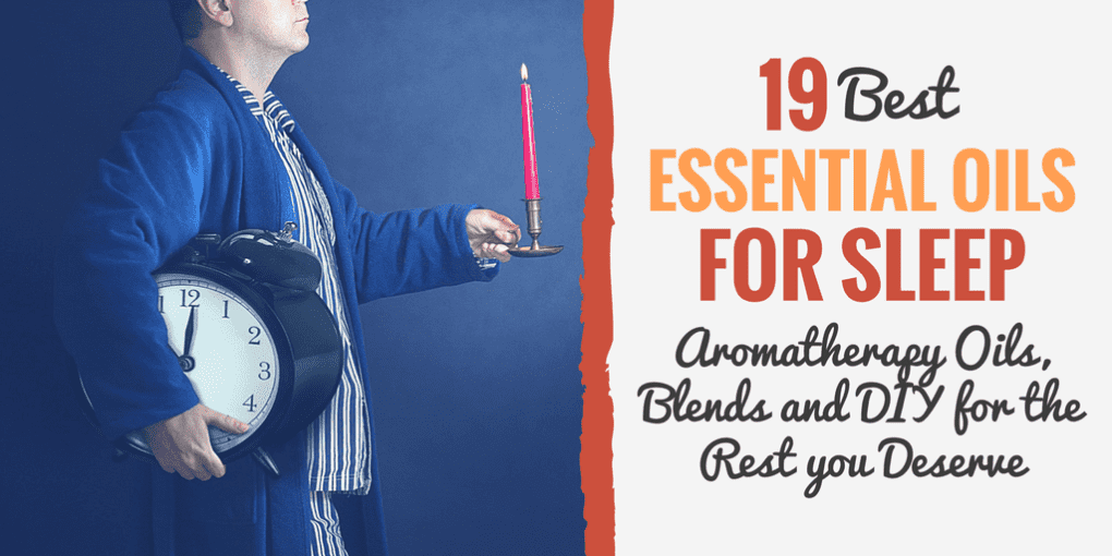 19 Best Essential Oils for Sleep (Aromatherapy Oils, Blends and DIY for