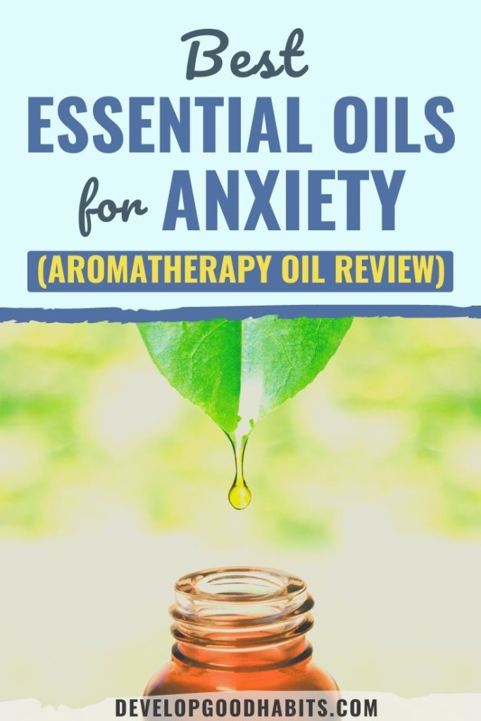 Discover the best essential oils for anxiety and the health benefits of essential oils for depression and anxiety.