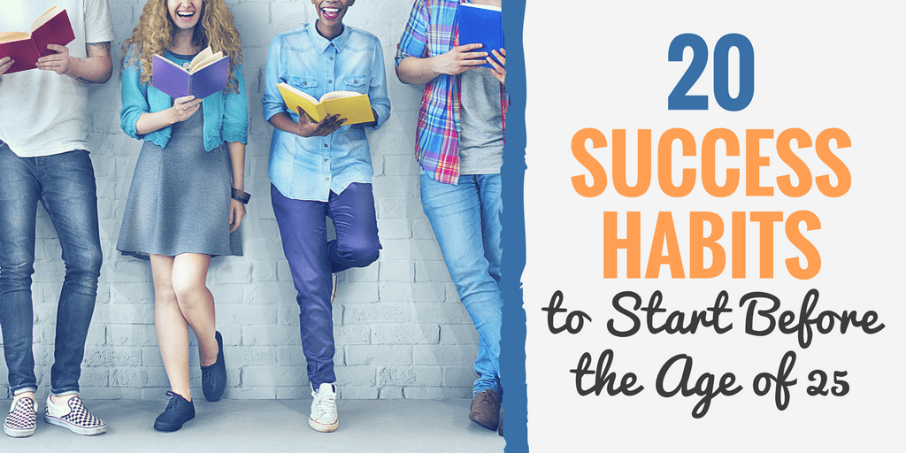 In this article, I go over 20 habits you should build before the age of 25.