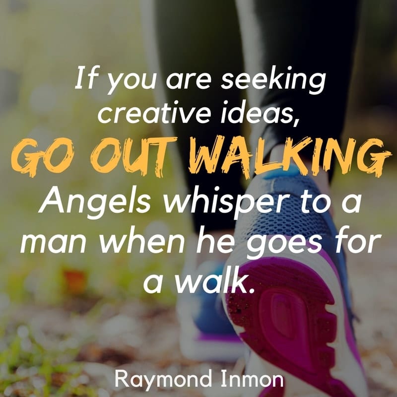 Quotes about walking exercise--If you are seeking creative ideas, go out walking. Angels whisper to a man when he goes for a walk. - Raymond Inmon