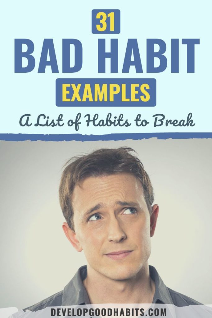 bad habit examples | bad habits to stop | list of bad habits