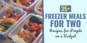Eat healthy on a budget. Try these 37 Simple Freezer Meals for Two (or More)