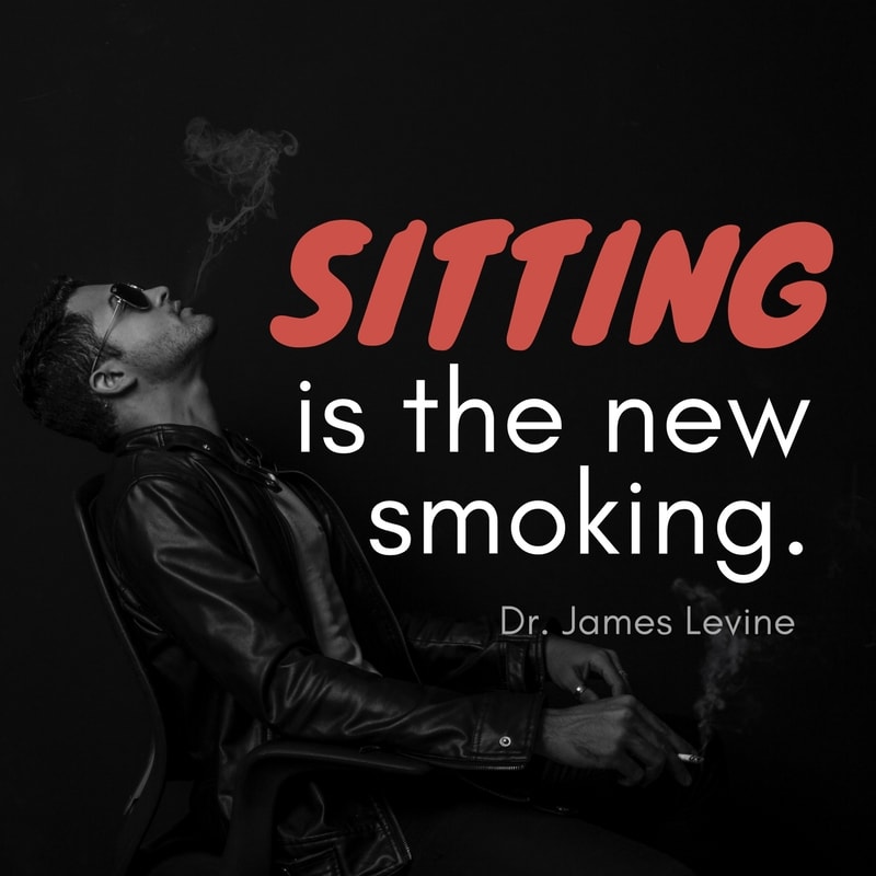 Sitting is the new smoking - sitting | sedentary quote
