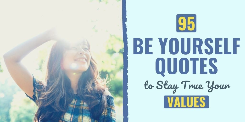 Looking for some encouragement? Here are 85 Quotes About Being Yourself