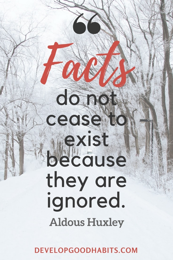 Lack of Knowledge Quotes - “Facts do not cease to exist because they are ignored.” - Aldous Huxley