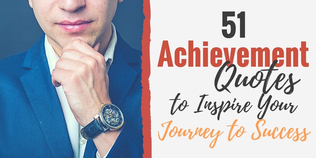 51 Achievement Quotes To Find Success Today