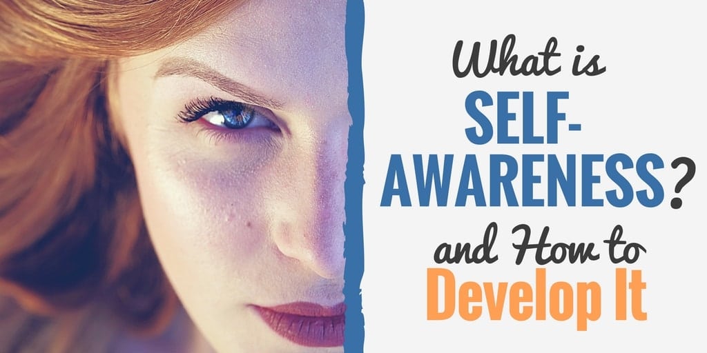 Learn why developing self awareness is important and how you can increase it.