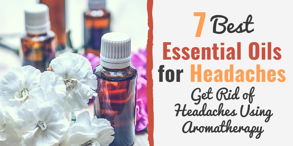 Use the Best Essential Oils for Headaches and learn how to get rid of headaches using aromatherapy.