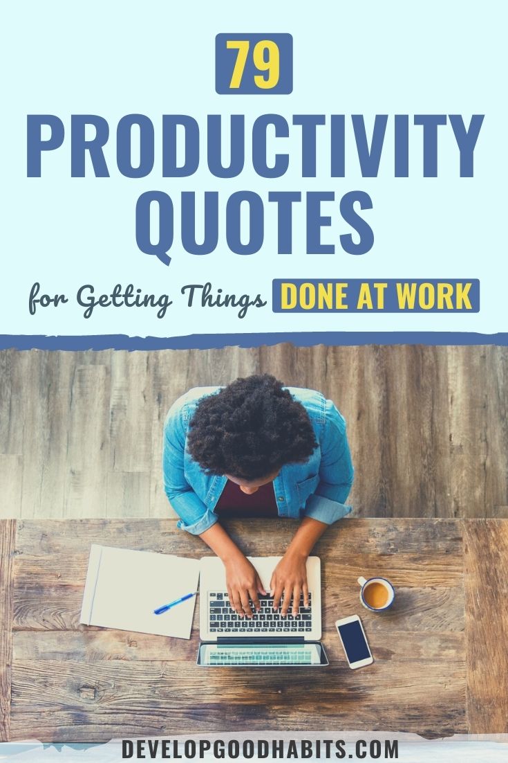 79 Productivity Quotes for Getting Things Done at Work
