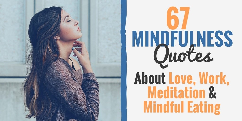 Mindfulness Quotes About Love, Work, Meditation