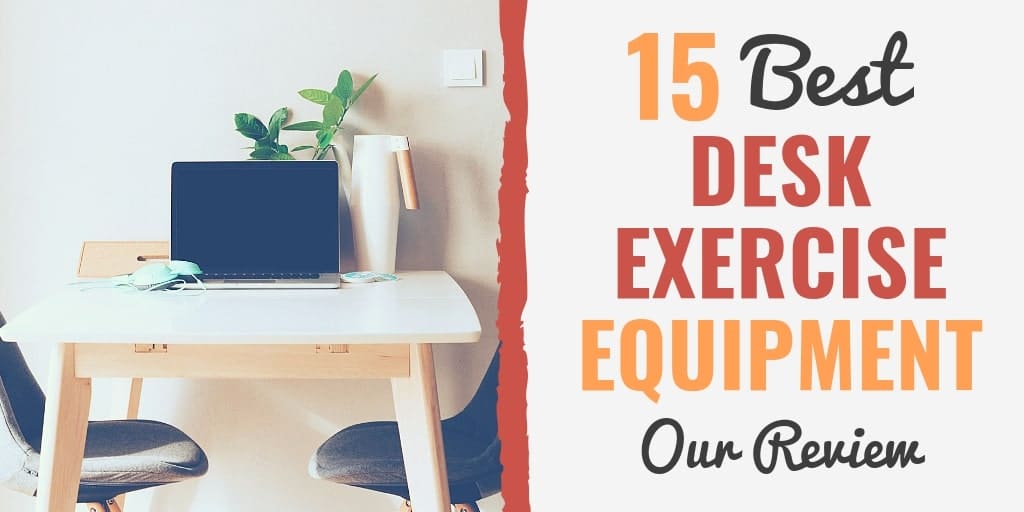 Choose the Best Desk Exercise Equipment to improve your productivity, healthy and work-life balance.
