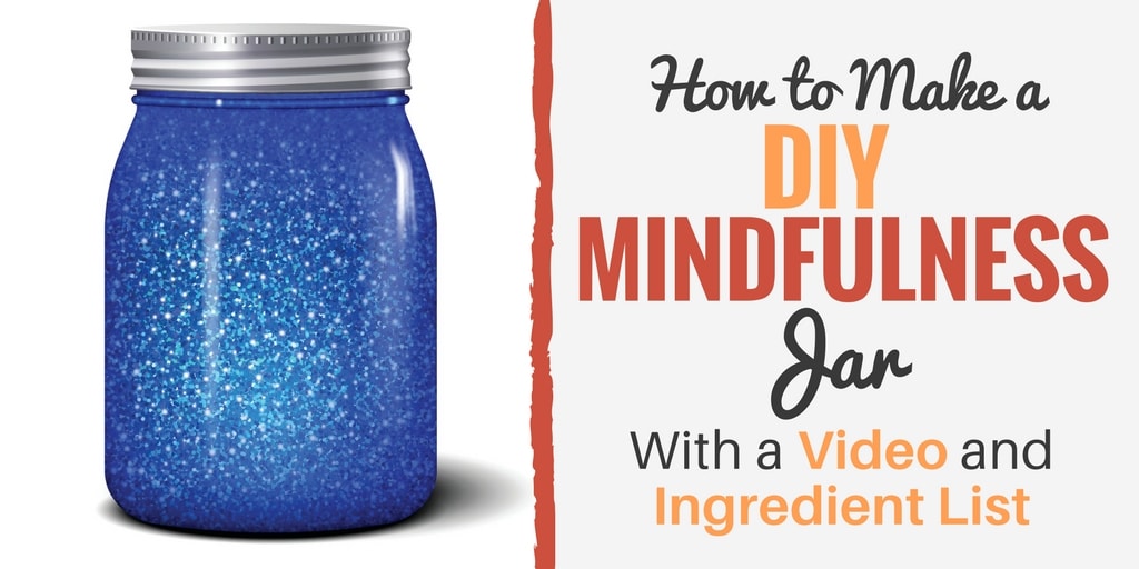 How to Make a DIY Mindfulness Jar (With a Video and Ingredient List)
