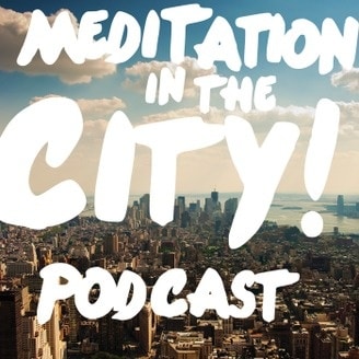 Meditation in the City: A Shambhala Podcast | mindful personal growth podcasts | mindful decision making podcasts | mindful body positivity podcasts