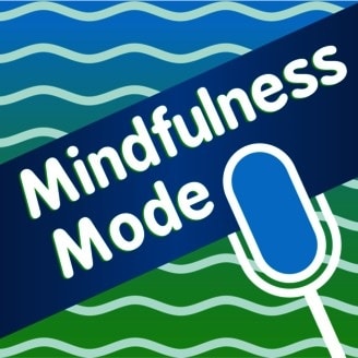 Mindfulness Mode by Bruce Langford | mindful leadership podcasts | mindful communication podcasts | mindful parenting podcasts