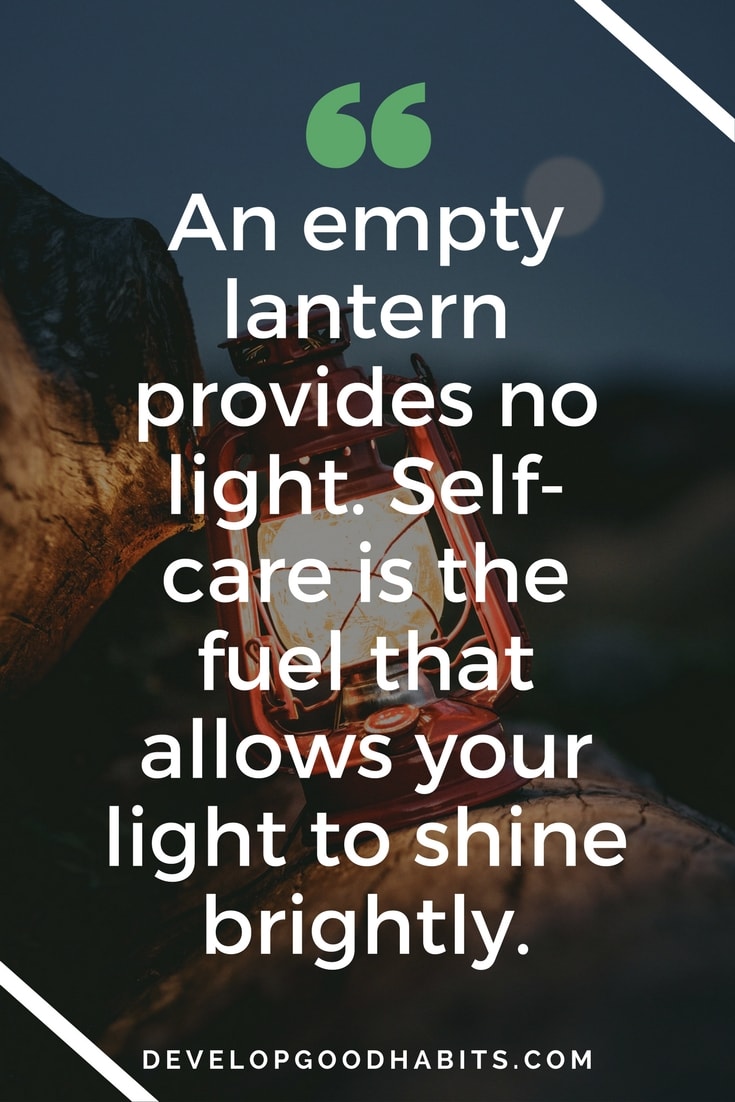 self care is fuel quotes - “An empty lantern provides no light. Self-care is the fuel that allows your light to shine brightly.”