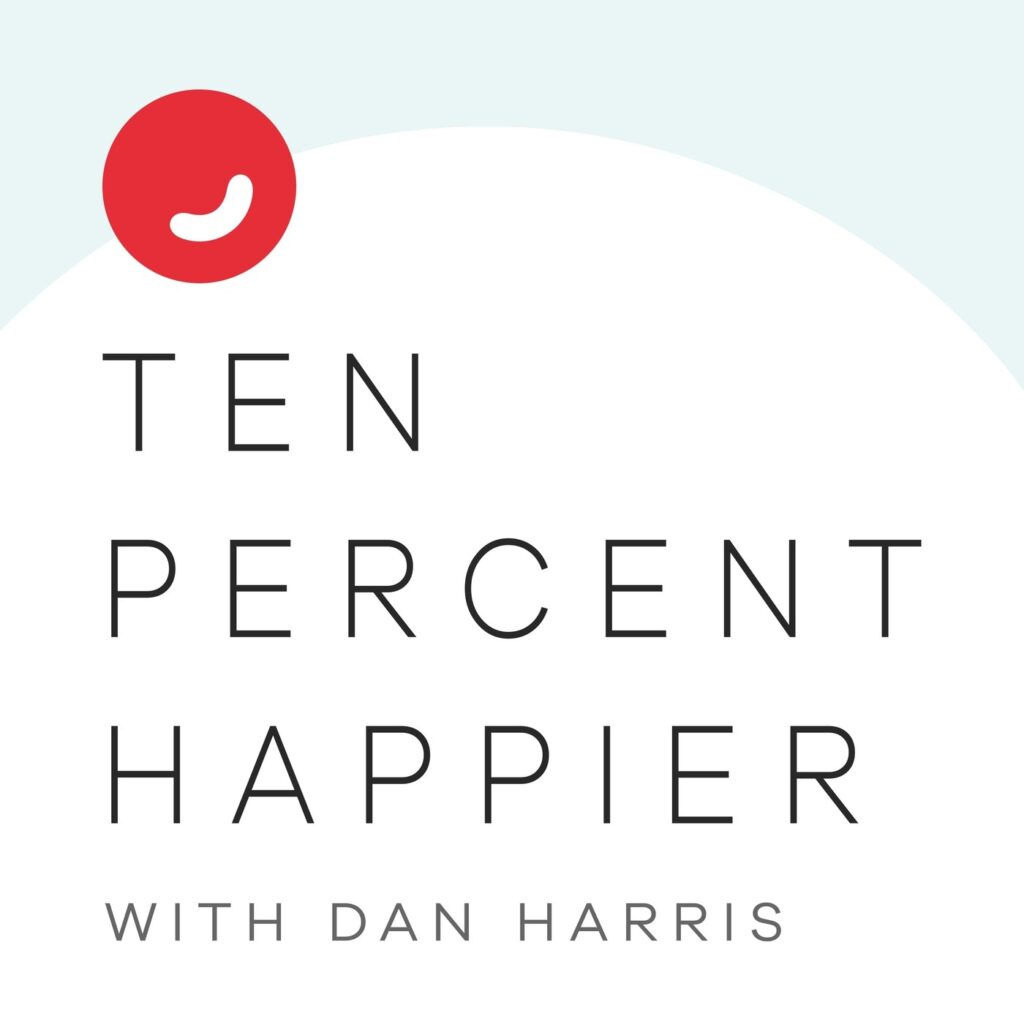 10% Happier With Dan Harris | best mindfulness podcasts | mindful living podcasts | mindfulness meditation podcasts