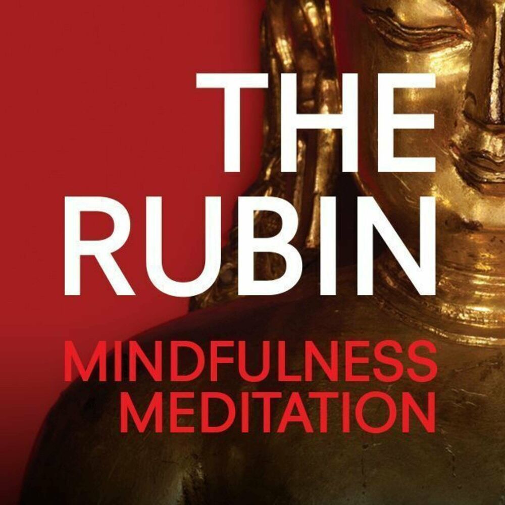 The Rubin Mindfulness Meditation | mindful time management podcasts | mindful positive affirmations podcasts | mindful self-love podcasts