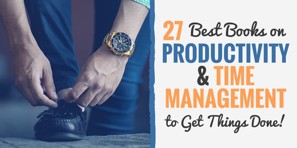 27 Best Books on Productivity and Time Management to Get Things Done!