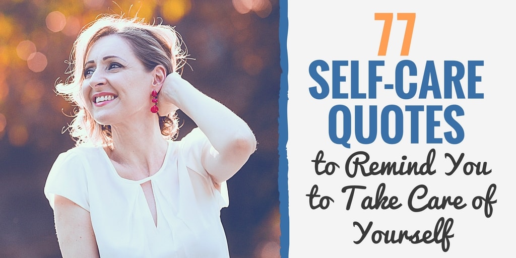 77 Self-Care Quotes to Remind You to Take Care of Yourself
