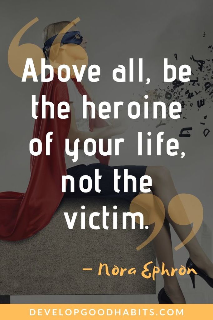 Uplifting Quotes for Women - “Above all, be the heroine of your life, not the victim.” – Nora Ephron | short inspirational quotes | inspirational quotes about love | super motivational quotes #qotd #quotestoliveby #inspirational