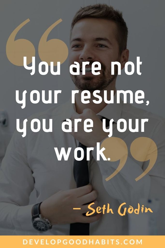 Uplifting and Inspirational Quotes for Work - “You are not your resume, you are your work.” – Seth Godin | uplifting quotes for hard times | inspirational quotes for work | cute short inspirational quotes #motivationalquotes #inspirationalquotes #uplifting