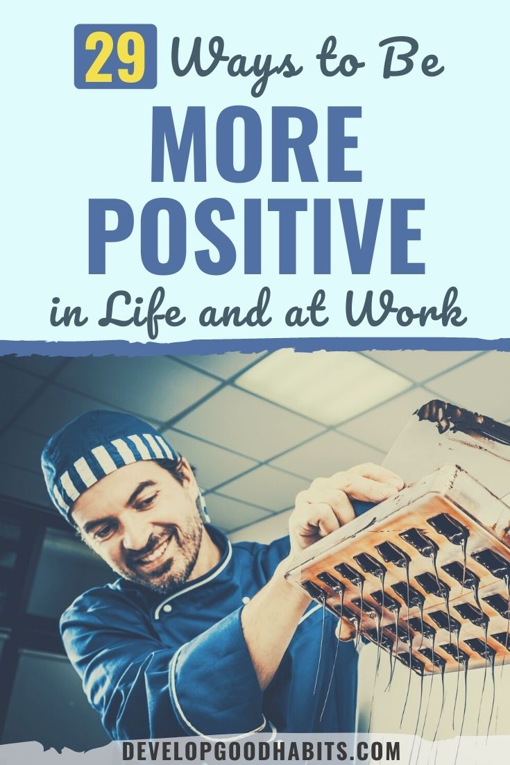 29 Ways to Be More Positive in Life and at Work