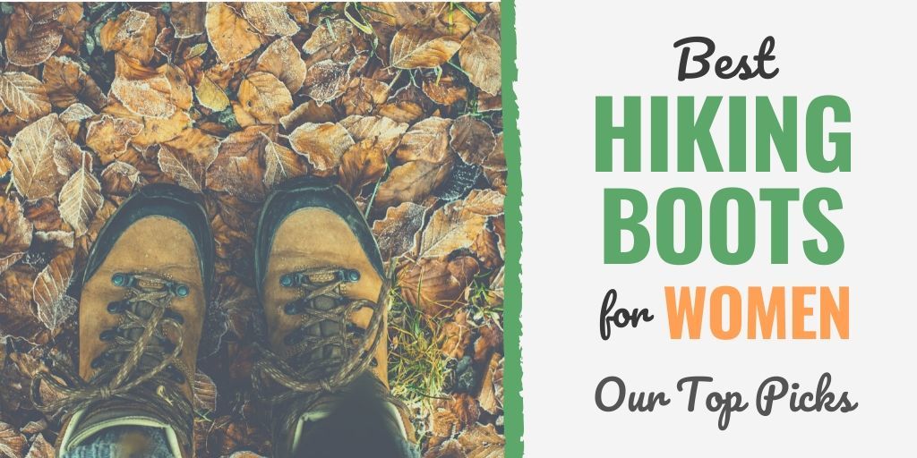 Looking for the Best Hiking Boots for Women? Our Top Picks for Women's Hiking Boots