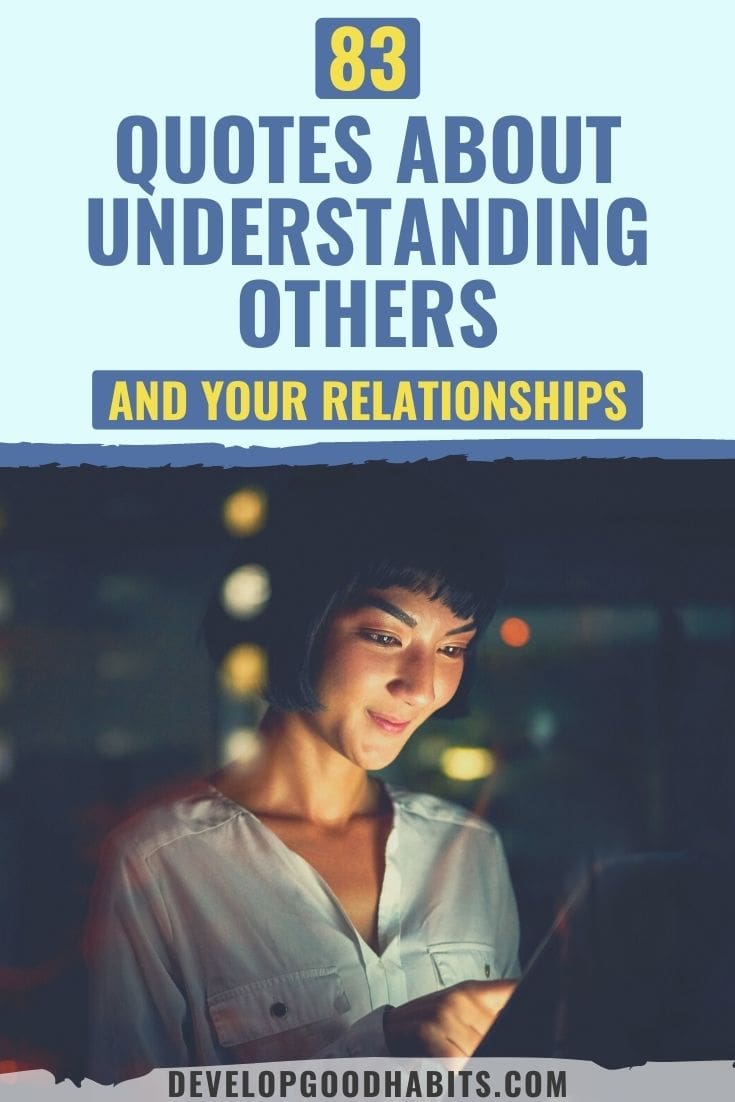 83 Quotes About Understanding Others and Your Relationships