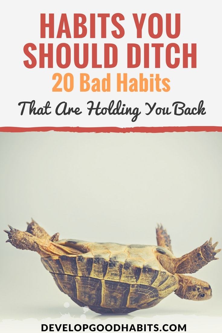 Habits You Should Ditch: 20 Bad Habits That Are Holding You Back