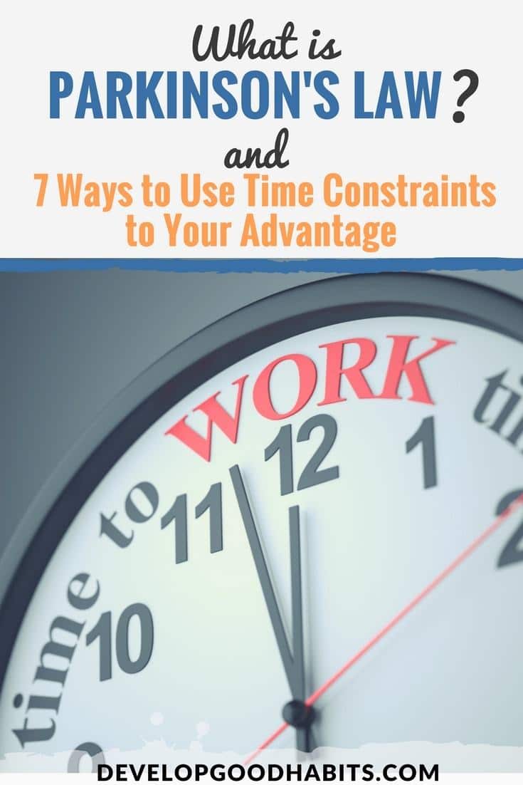 What is Parkinson’s Law? (and 7 Ways to Use Time Constraints to Your Advantage)
