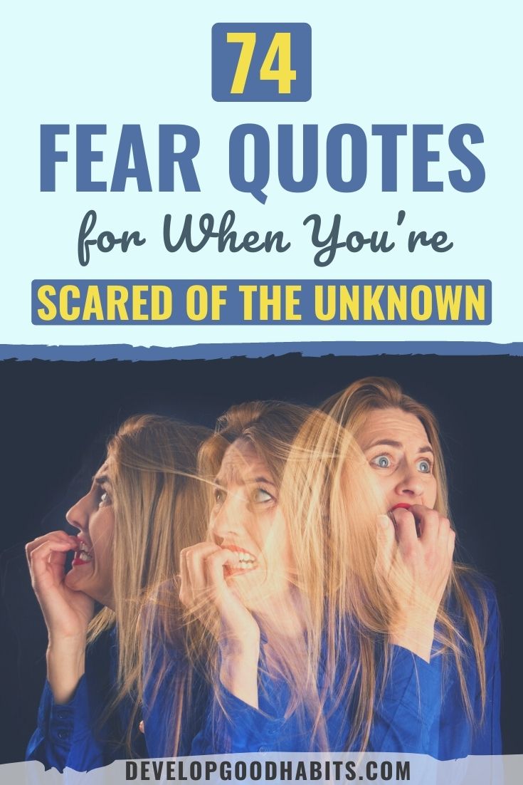 74 Fear Quotes for When You\'re Scared of the Unknown
