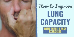 How to Improve Lung Capacity With These 4 Easy Exercises Learn how to strengthen lung capacity with this how to increase lung capacity guide.