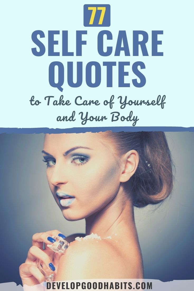77 Self Care Quotes to Take Care of Yourself and Your Body