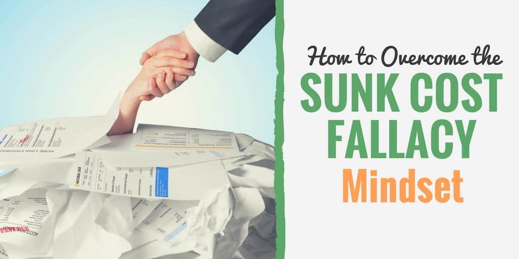Live better, save money, and avoid toxic relationships by learning how to overcome the Sunk Cost Fallacy Mindset in this ultimate guide.