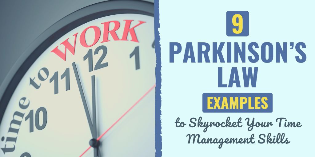 Learn what is Parkinson's law and how to use time constraints to your advantage.